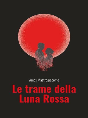 cover image of Le trame della Luna Rossa
